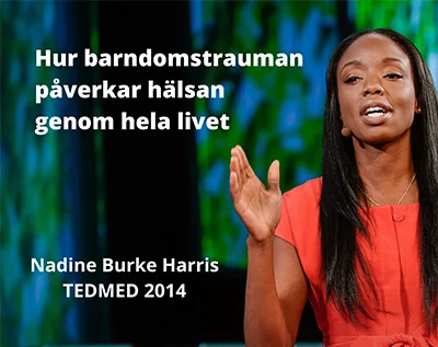 Nadine Burke Harris pratar om barndomstrauman Ted Talks